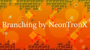 «Branching» by NeonTronX, StarryPooh, CylonicXO. Geometry Dash