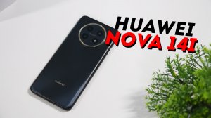 Huawei Nova 14i Обзор смартфона