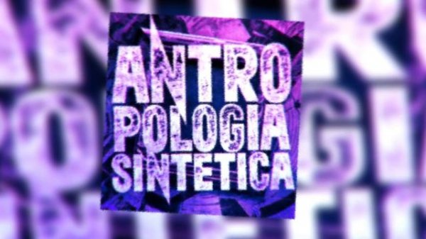 ANTROPOLOGIA SINTETICA (SLOWED)