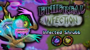 Кустива - Эфирная Инфекция (Зеркальный Остров Растений) - My Singing Monsters (Мои Поющие Монстры)