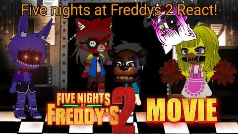 Fnaf 2 reacts to_ Fnaf 2 Teaser and Official Movie Trailer