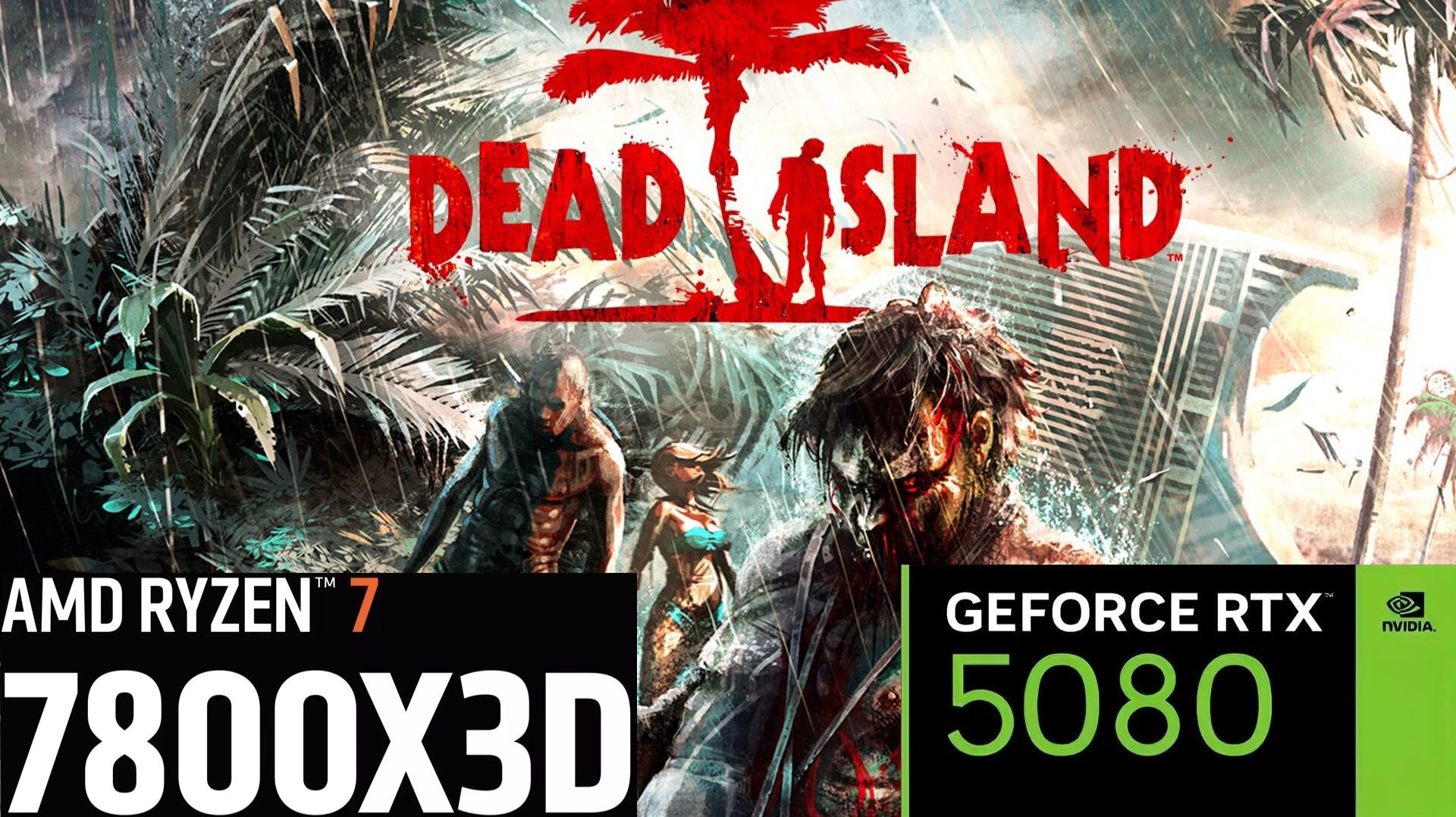 Dead Island | 2К - 1440p | RTX 5080 | AMD Ryzen 7 7800X3D | 32GB
