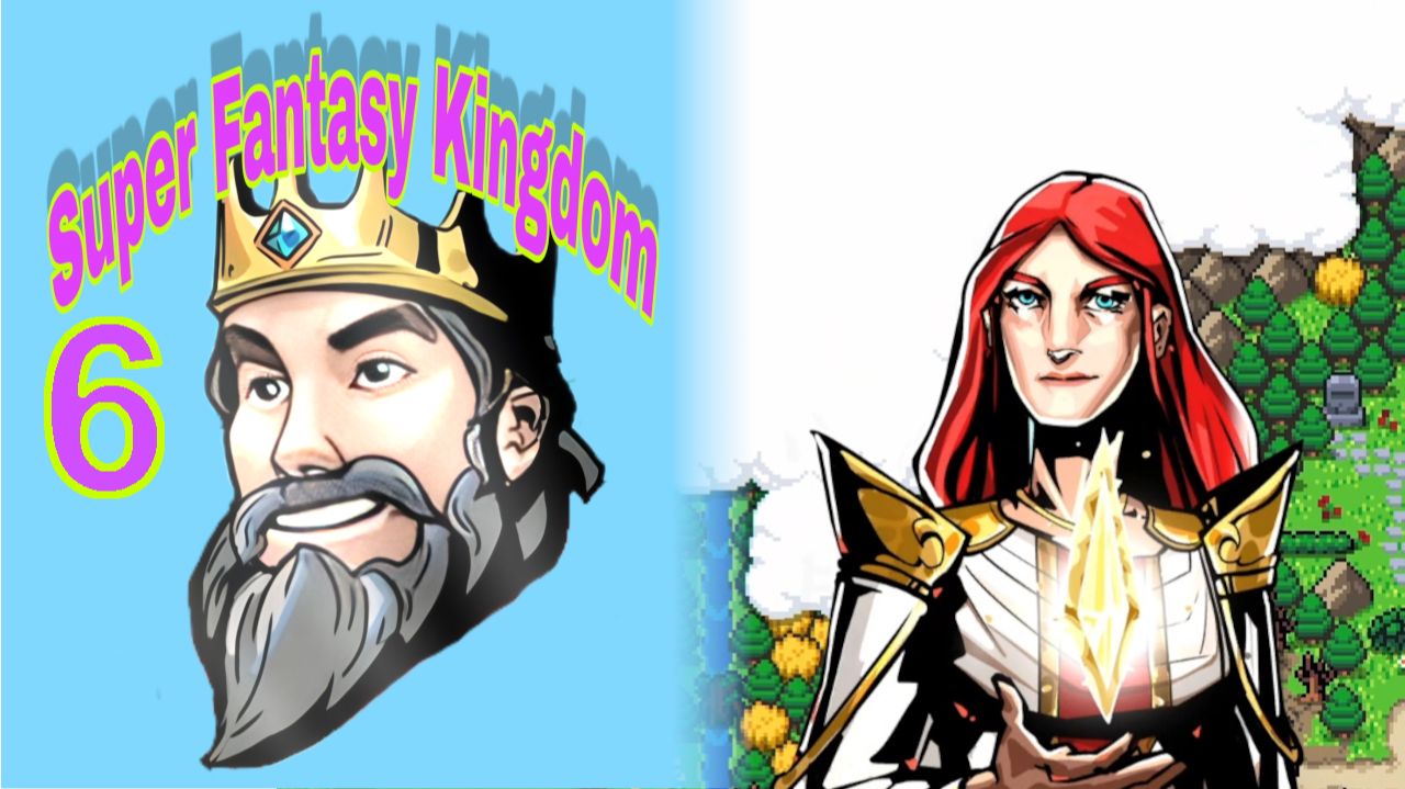 ПАМЯТЬ И ДОРОГИ  #6 — Super Fantasy Kingdom