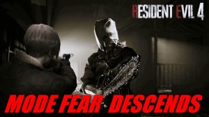 RE 4 REMAKE / MODE FEAR DESCENDS # 3