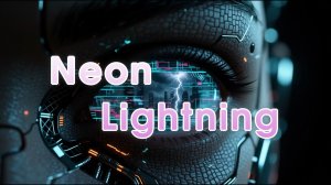 Neon Lightning |  Киберпанк-гимн о молнии как источнике жизни