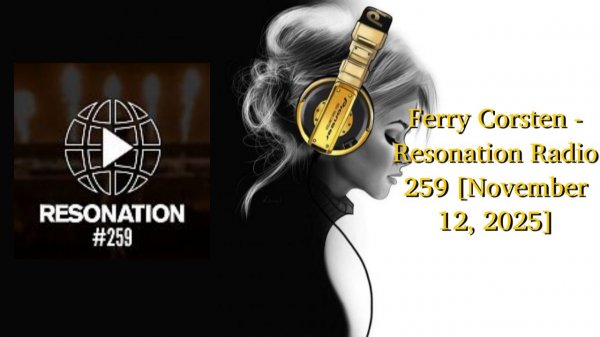 Ferry Corsten - Resonation Radio 259 [November 12, 2025]