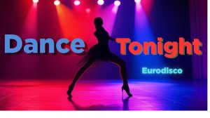«Dance Tonight» — зажигательный eurodisco‑трек, который переносит на танцпол золотой эры 80‑х
