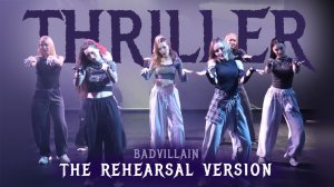BADVILLAIN - 'THRILLER' DANCE COVER репетиция НА СЦЕНЕ танец