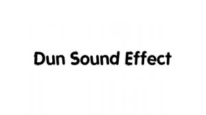 Dun Sound Effect