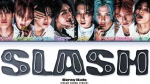 Straykids "SLASH" Lyrics (Deadpool & Wolverine OST) (Color Coded Lyrics)