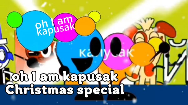 oh I am kapusak Christmas special