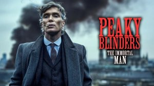 Острые козырьки: Бессмертный - тизер-трейлер | 2026 |