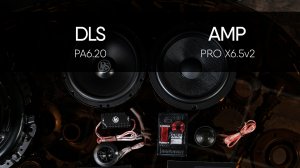 Сравнение, обзор и прослушивание компонентной акустики: DLS PA6.20 и AMP PRO X 6.5 V2