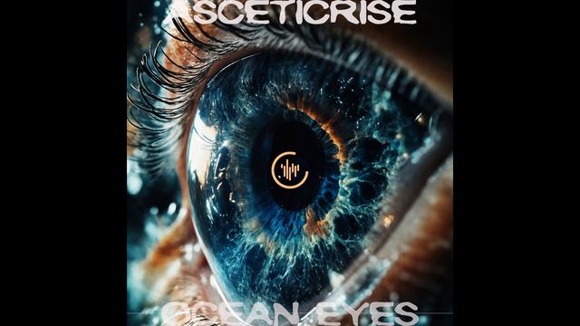 ASCETICRISE-Ocean Eyes