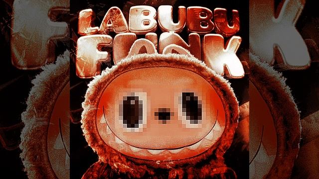 LABUBU FUNK - SLOWED - FULL VERSION