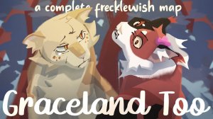 Graceland Too | COMPLETE Frecklewish MAP (КОТЫ ВОИТЕЛИ МАП ПЕРЕЗАЛИВ)
