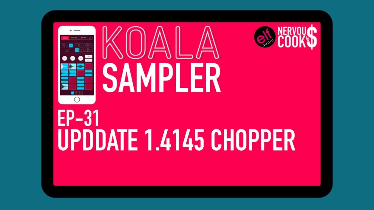 Koala Sampler x NervousCook$ | EP 31: Update v1.4145 - Chopper