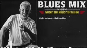BLUES MIX [Lyric Album] - Top Slow Blues Music 2024 - Best Whiskey Blues Songs of All Time