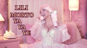 LILI MORTO - YA YA YE ЛИЛИ МОРТО Я Я Е