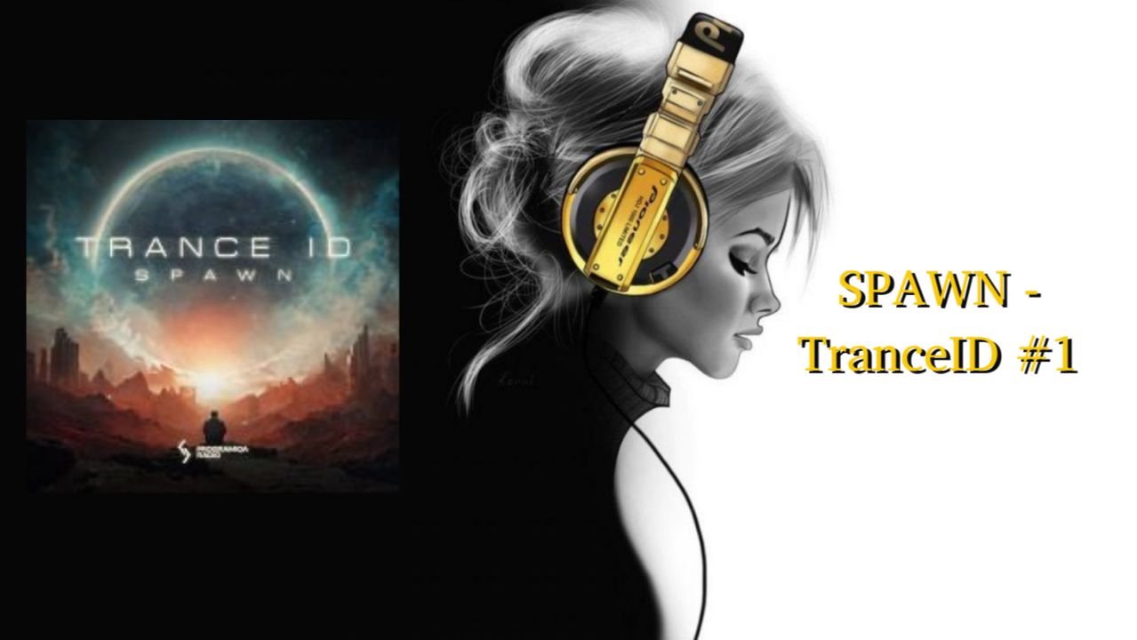SPAWN - TranceID #1
