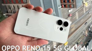ГЛОБАЛЬНАЯ ВЕРСИЯ OPPO RENO 15 5G ПЕРВЫЙ ОБЗОР НА РУССКОМ