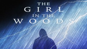 Девочка из леса (2025) / The Girl in the Woods