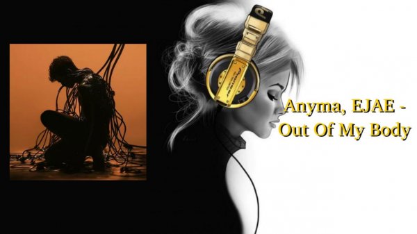 Anyma, EJAE - Out Of My Body