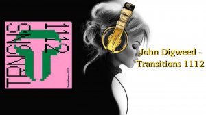 John Digweed - Transitions 1112