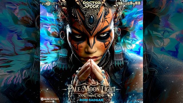 Womp-Life & DoctorSpook & Mou5ZyZZ & Roni Sadgan — Pale Moon Light ( Trance Remix Radio Edit ) смотреть онлайн