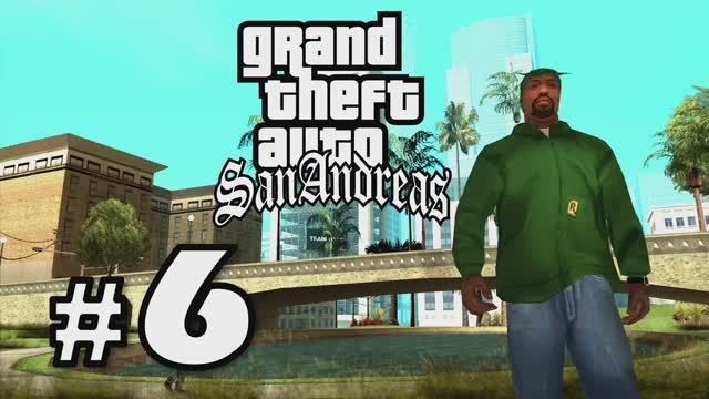 GTA San Andreas Прохождение Часть 6 смотреть онлайн