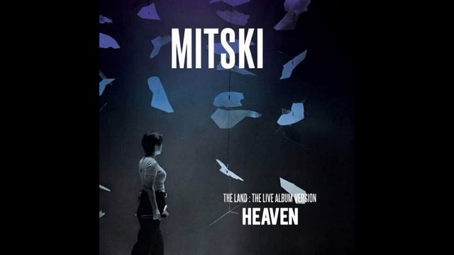 Mitski - Heaven (The Land : The Live Album Version)