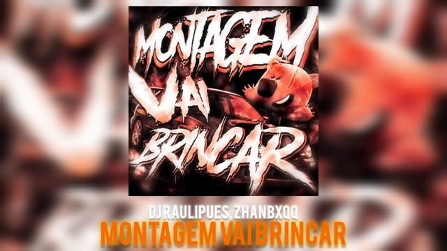 DJ Raulipues & Zhanbxqq - MONTAGEM VAI BRINCAR (Phonk Funk 2025) смотреть онлайн