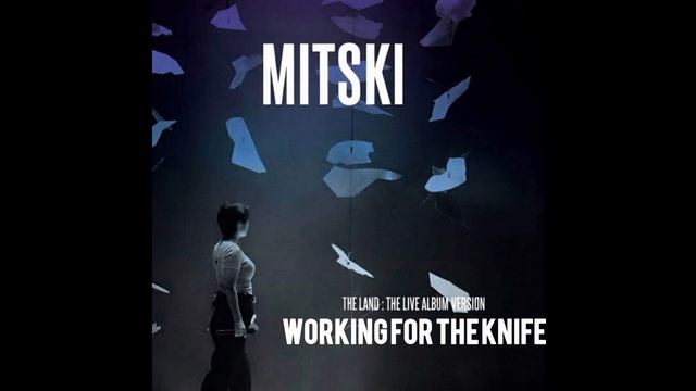 Mitski - Working For The Knife (The Land : The Live Album Version)