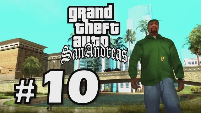 GTA San Andreas Прохождение Часть 10 смотреть онлайн