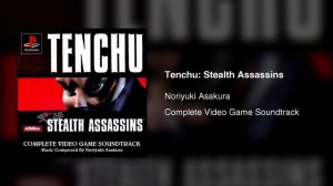 Tenchu Stealth Assassins - Soundtrack - Noriyuki Asakura (1998)