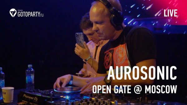 Aurosonic @ Open Gate Moscow (full set 05.09.2020)