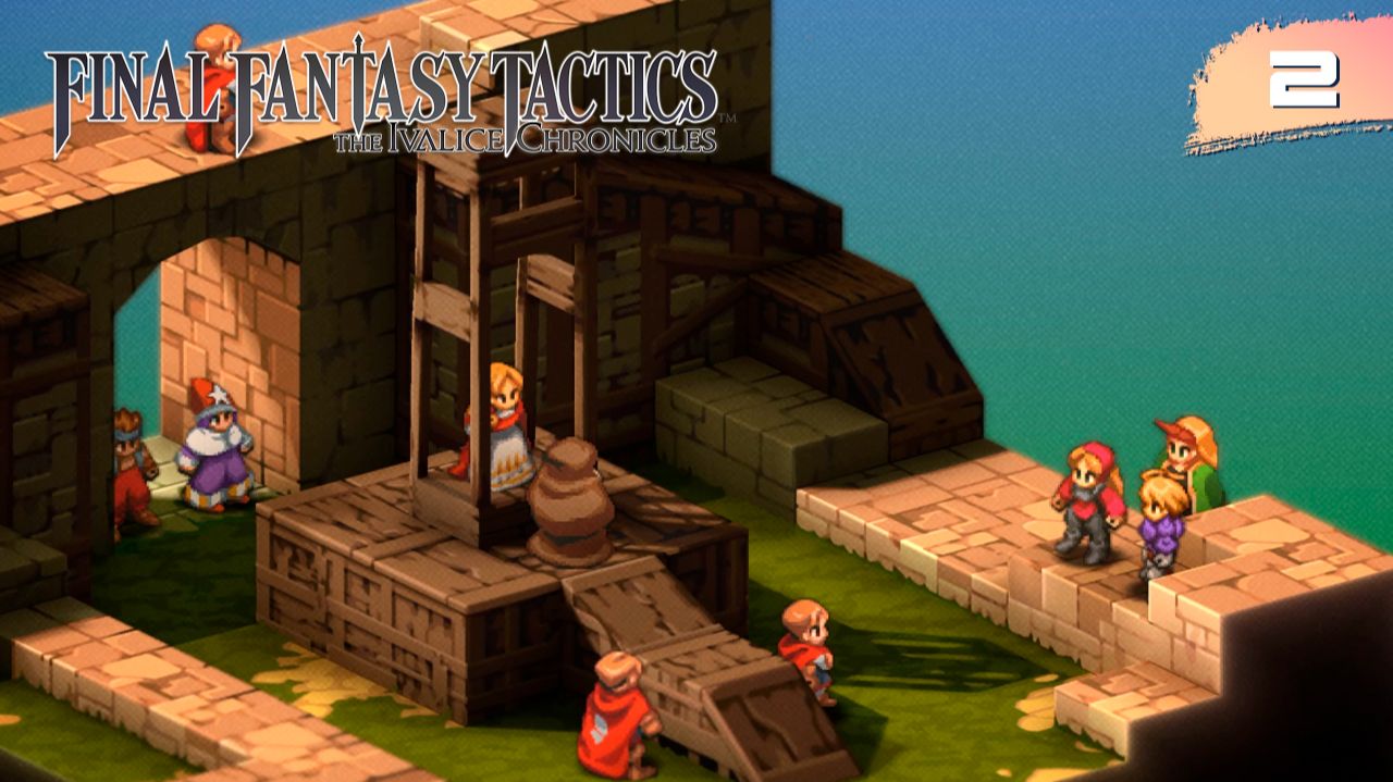 Final Fantasy Tactics: The Ivalice Chronicle [Tactician] | #2 - The manipulative & the subservient