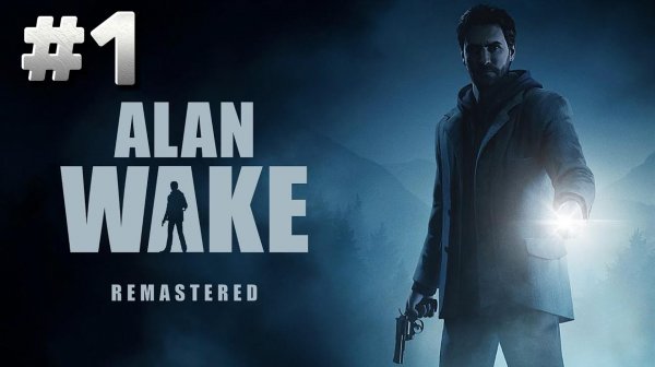 Alan Wake ► Эпизод 1. Кошмар ► Прохождение