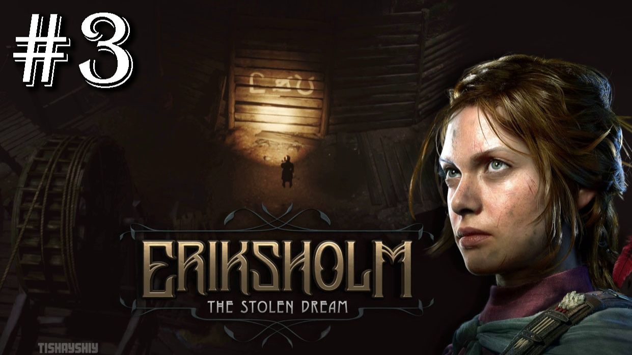Eriksholm The Stolen Dream прохождение #3 Девочка, умеющая читать метки смотреть онлайн