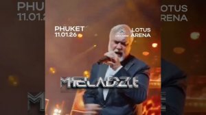 Meladze Phuket 11.01.2026