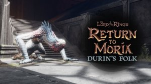 Великая Лестница / DLC Durin’s Folk #25 / Властелин колец - The Lord of the Rings: Return to Moria