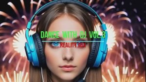 🅳🅰🅽🅲🅴 🆆🅸🆃🅷 🅳🅹 🆅🅾🅻.3  (🆁🅴🅰🅻🅸🆃🆈 🅼🅸🆇)