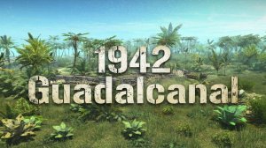 1942 - Guadalcanal  Men of War Assault Squad 2 Mod - SturmFuhrer PK