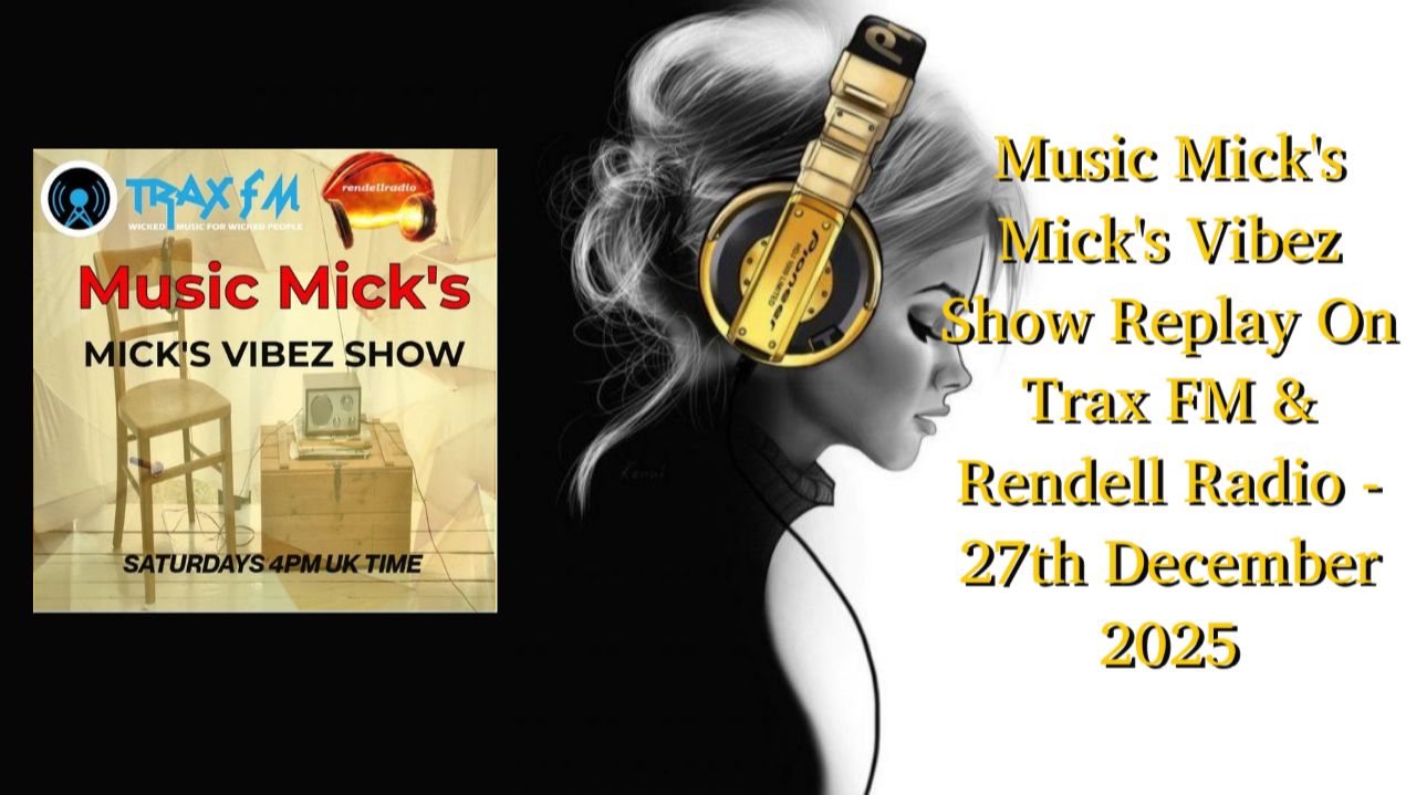 Music Mick's Mick's Vibez Show Replay On Trax FM & Rendell Radio - 27th December 2025