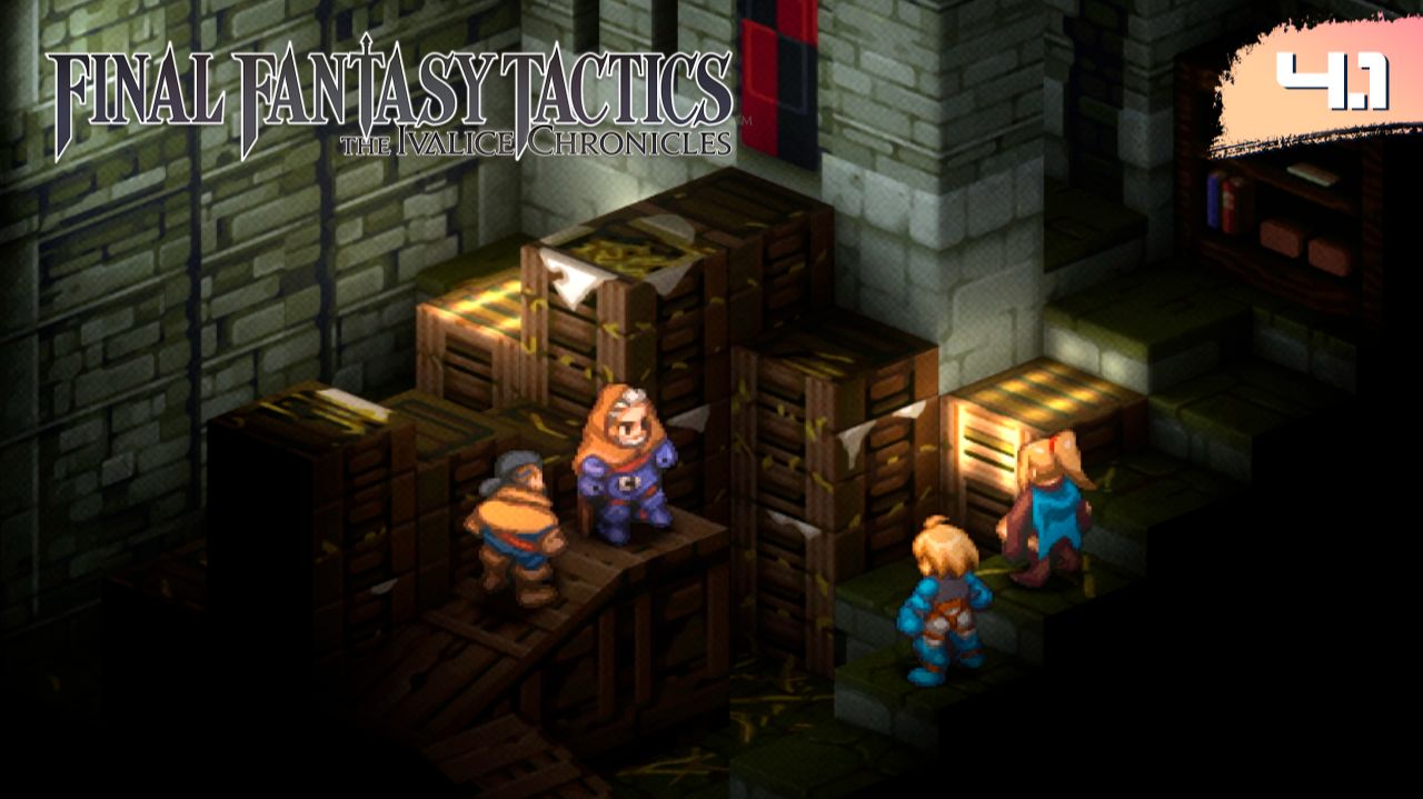 Final Fantasy Tactics: The Ivalice Chronicle [Tactician] | #4.1 - In the name of love