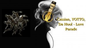 Cassian, YOTTO, Da Hool - Love Parade