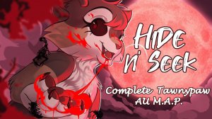 [TW]  Hide N' Seek A Evil Tawnypaw AU MAP COMPLETE  (КОТЫ ВОИТЕЛИ МАП ПЕРЕЗАЛИВ)