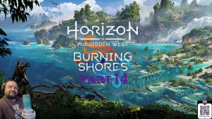 Horizon Запретный Запад Пылающие Берега | Прохождение | ЧАСТЬ 14