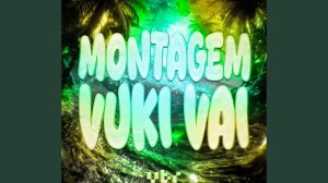 MONTAGEM VUKI VAI (SLOWED)