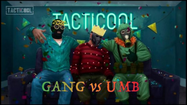 GANG vs UMB#Tacticool